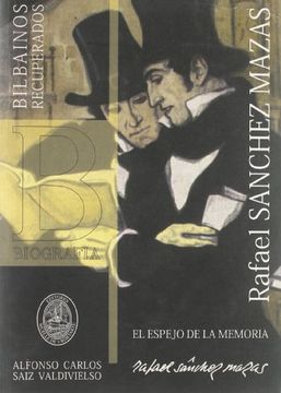 portada Rafael Sanchez Mazas - El Espejo De La Memoria (Bilbainos Recuperados)