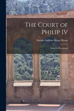 portada The Court of Philip IV: Spain in Decadence