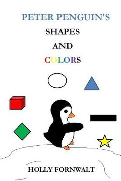 portada Peter Penguins Shapes and Colors (en Inglés)