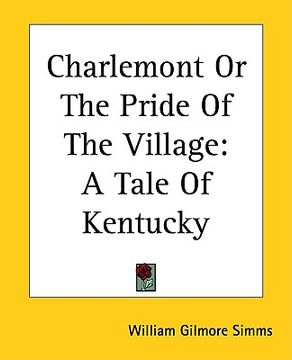 portada charlemont or the pride of the village: a tale of kentucky (in English)