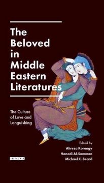 portada The Beloved in Middle Eastern Literatures: The Culture of Love and Languishing (en Inglés)