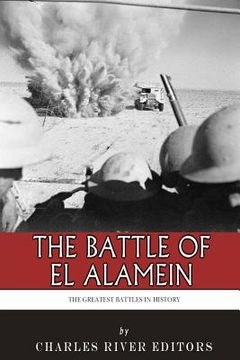 portada The Greatest Battles in History: The Battle of El Alamein (en Inglés)
