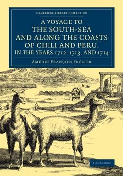 portada A Voyage to the South-Sea and Along the Coasts of Chili and Peru, in the Years 1712, 1713, and 1714: With a Postscript by dr Edmund Halley and an ac. Library Collection - Maritime Exploration) (en Inglés)