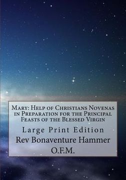 portada Mary: Help of Christians Novenas in Preparation for the Principal Feasts of the Blessed Virgin: Large Print Edition