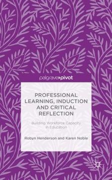 portada Professional Learning, Induction and Critical Reflection: Building Workforce Capacity in Education (en Inglés)