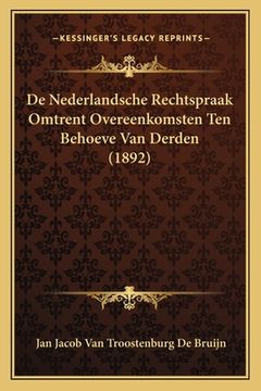 portada De Nederlandsche Rechtspraak Omtrent Overeenkomsten Ten Behoeve Van Derden (1892)
