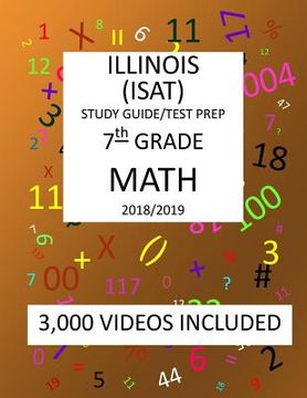 portada 7th Grade ILLINOIS ISAT, MATH, Test Prep: 2019: 7th Grade ILLINOIS STANDARDS ACHIEVEMENT TEST MATH Test prep/study guide (in English)