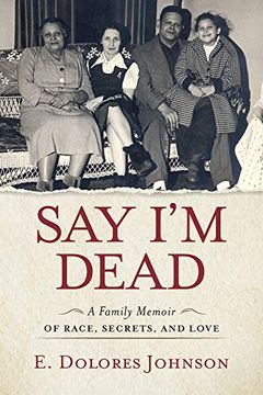 portada Say I'M Dead: A Family Memoir of Race, Secrets, and Love 