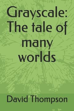 portada Grayscale: The tale of many worlds (en Inglés)