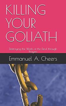 portada Killing Your Goliath: Destroying the Works of the Devil Through Prayers (en Inglés)