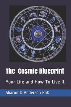 portada The Cosmic Blueprint: Your Life and How To Live It (en Inglés)