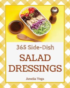 portada Salad Dressing 365: Enjoy 365 Days with Salad Dressing Recipes in Your Own Salad Dressing Cookbook! [book 1] (en Inglés)