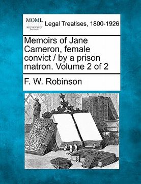 portada memoirs of jane cameron, female convict / by a prison matron. volume 2 of 2 (in English)