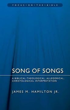 portada Song of Songs: A Biblical-Theological, Allegorical, Christological Interpretation (Focus on the Bible)