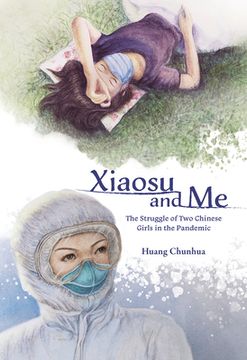 portada Xiaosu and Me: The Struggle of Two Chinese Girls in the Pandemic (in English)