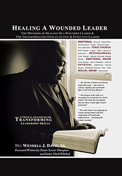 portada Healing a Wounded Leader: The Methods of Healing of a Wonded Leader & the Transformation Into an Active & Effective Leader (en Inglés)