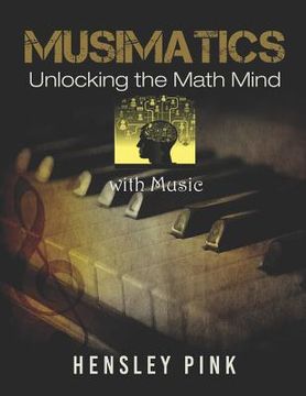 portada Musimatics: Unlocking the Math Mind with Music 