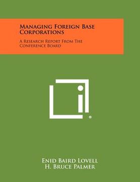 portada managing foreign base corporations: a research report from the conference board