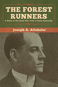portada The Forest Runners: A Story of the Great war Trail in Early Kentucky 