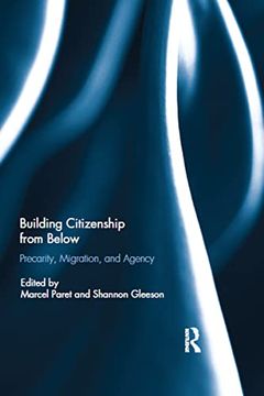 portada Building Citizenship From Below: Precarity, Migration, and Agency (en Inglés)