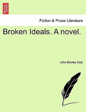 portada broken ideals. a novel. (en Inglés)
