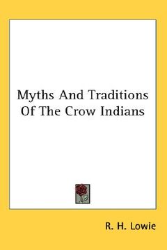 portada myths and traditions of the crow indians (en Inglés)