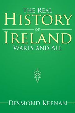 portada The Real History of Ireland Warts and All (en Inglés)