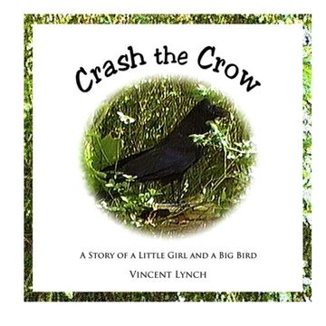 portada Crash the Crow: A Story of a Little Girl and a Big Bird