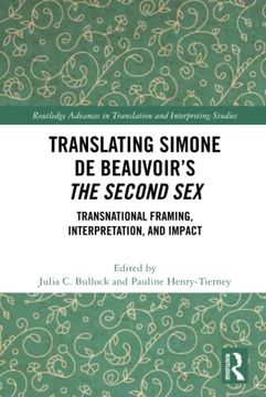 portada Translating Simone de Beauvoir’S the Second sex (Routledge Advances in Translation and Interpreting Studies) (en Inglés)