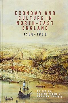 portada Economy and Culture in North-East England, 1500-1800 (17) (Regions and Regionalism in History) 