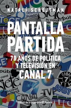 portada Pantalla Partida 70 Años de Politica y Television en Canal 7