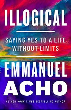 portada Illogical: Saying yes to a Life Without Limits (in English)