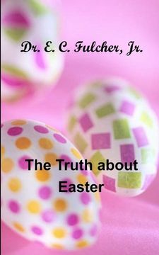 portada The Truth about Easter (en Inglés)