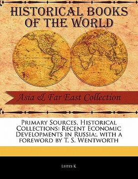 portada primary sources, historical collections: recent economic developments in russia;, with a foreword by t. s. wentworth (in English)