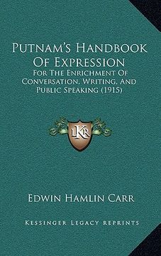 portada putnam's handbook of expression: for the enrichment of conversation, writing, and public speaking (1915)