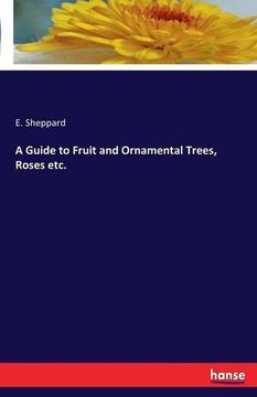 portada A Guide to Fruit and Ornamental Trees, Roses etc.