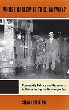portada Whose Harlem Is This, Anyway?: Community Politics and Grassroots Activism during the New Negro Era (Culture, Labor, History)