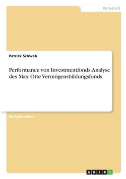 portada Performance von Investmentfonds. Analyse des Max Otte Vermögensbildungsfonds (in German)