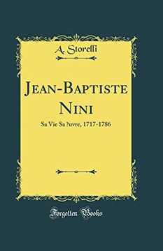 portada Jean-Baptiste Nini: Sa vie sa Œuvre, 1717-1786 (Classic Reprint) (en Francés)
