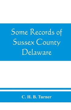 portada Some records of Sussex County, Delaware (en Inglés)