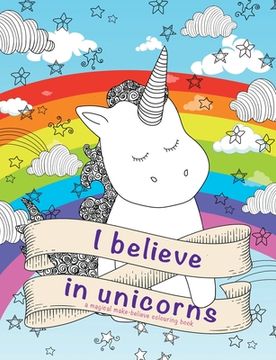 portada I Believe In Unicorns: a magical make-believe colouring book