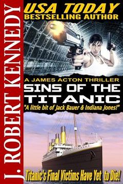 portada Sins of the Titanic: A James Acton Thriller Book #13 (in English)