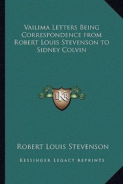 portada vailima letters being correspondence from robert louis stevenson to sidney colvin (en Inglés)