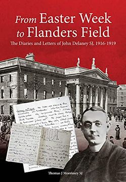 portada From Easter Week to Flanders Field: The Diaries and Letters of John Delaney sj, 1916-1919 (en Inglés)