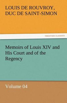 portada memoirs of louis xiv and his court and of the regency - volume 04