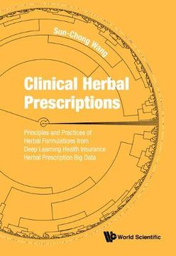 portada Clinical Herbal Prescriptions: Principles and Practices of Herbal Formulations From Deep Learning Health Insurance Herbal Prescription big Data (in English)