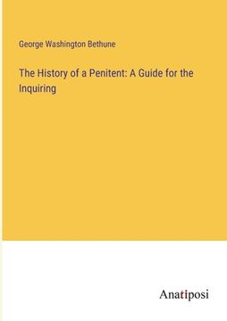 portada The History of a Penitent: A Guide for the Inquiring (en Inglés)