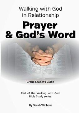 portada Walking With god in Relationship - Prayer & God's Word - Group Leader's Guide (libro en Inglés)