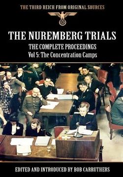 portada the nuremberg trials - the complete proceedings vol 5: the concentration camps (en Inglés)