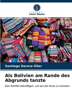 portada Als Bolivien am Rande des Abgrunds tanzte (en Alemán)